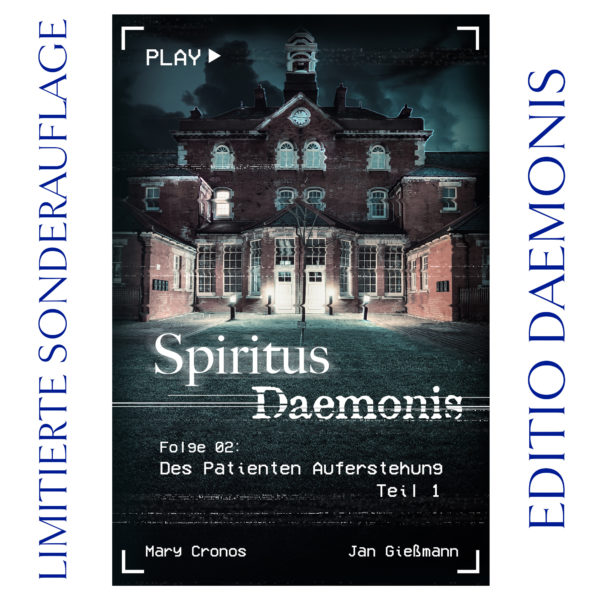 Spiritus Daemonis – Folge 02 (Teil 1): Des Patienten Auferstehung (limitierte Editio Daemonis)