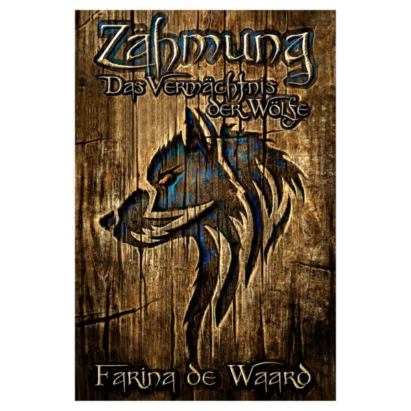 Zähmung: Das Vermächtnis der Wölfe 1